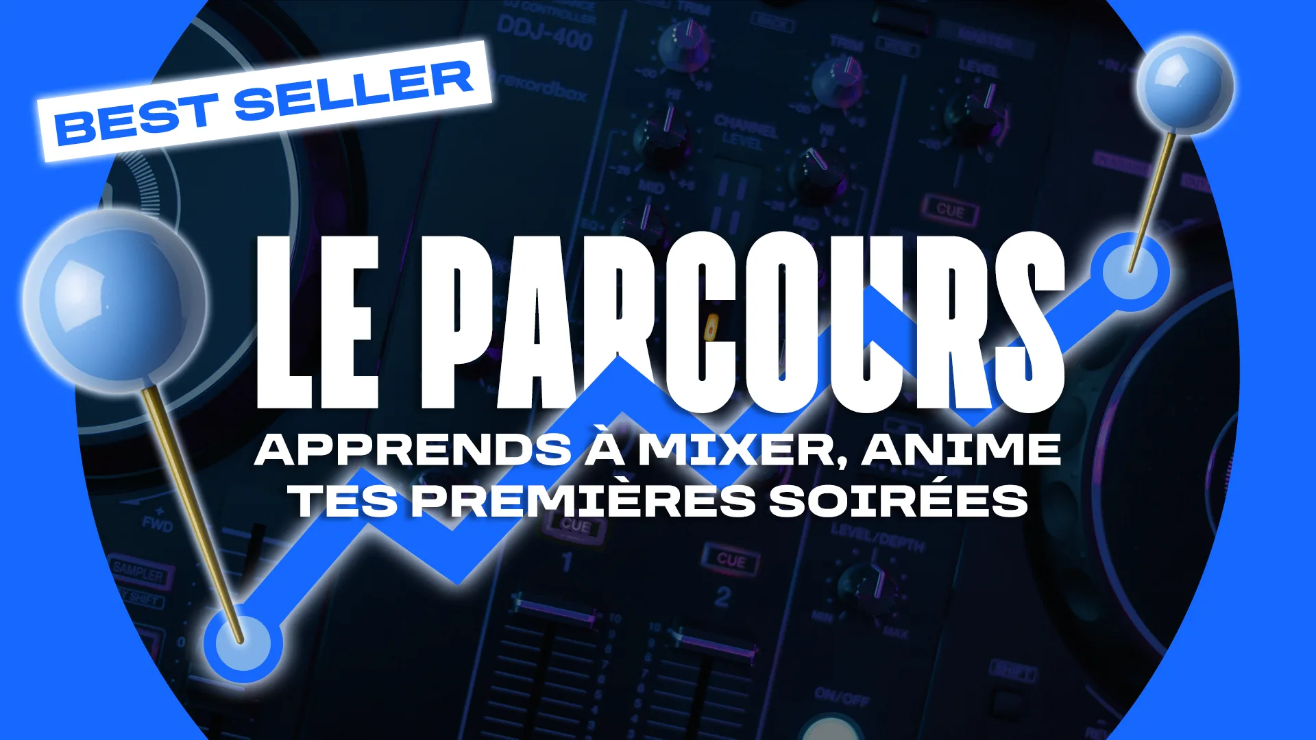 Le Parcours : apprends à mixer, anime tes premières soirées